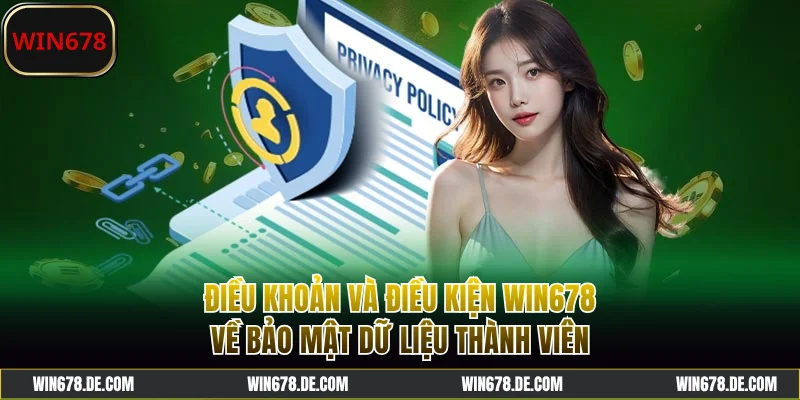 Điều khoản và điều kiện Win678 về bảo mật dữ liệu